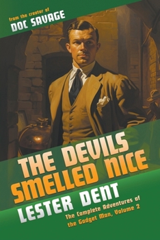 Paperback The Devils Smelled Nice: The Complete Adventures of the Gadget Man, Volume 2 Book