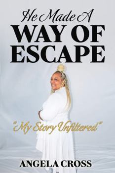 Paperback Way Of Escape: "My Story Unfiltered" Book