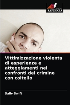 Paperback Vittimizzazione violenta di esperienze e atteggiamenti nei confronti del crimine con coltello [Italian] Book