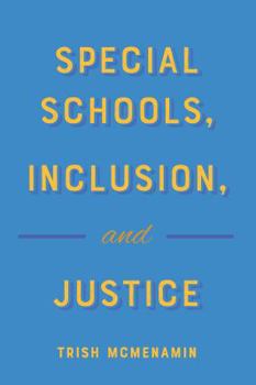 Hardcover Special Schools, Inclusion, and Justice Book