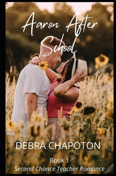 Aaron After School - Book #1 of the Second Chance Teacher Romance