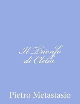 Paperback Il Trionfo di Clelia [Italian] Book