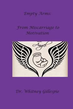 Paperback Empty Arms: From Miscarriage to Motivation Book