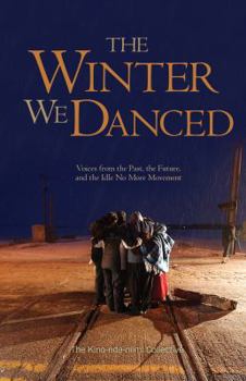 Paperback The Winter We Danced: Voices from the Past, the Future, and the Idle No More Movement Book