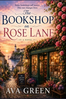 The Bookshop on Rose Lane: A Heartwarming Paranormal Women's Fiction Novel of Magical Books, Hidden Libraries, Second Chances and an Enchanted Welsh Bookshop (A Short Romance Read Series)