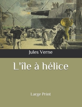 L'île à hélice: Large Print (French Edition)