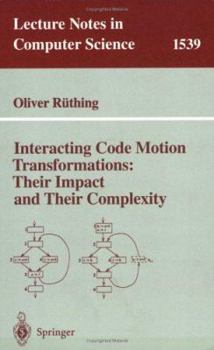 Paperback Interacting Code Motion Transformations: Their Impact and Their Complexity Book