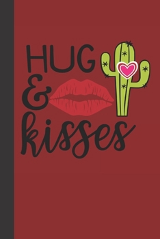 hug & kisses: small lined Valentine Day Notebook / Travel Journal to write in (6'' x 9'') 120 pages