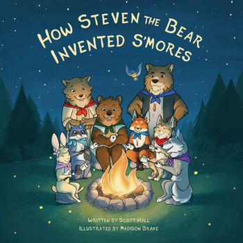 Hardcover How Steven the Bear Invented s'Mores Book