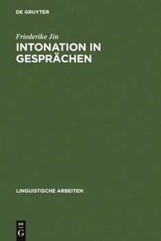 Hardcover Intonation in Gesprächen: Ein Beitrag Zur Methode Der Kontrastiven Intonationsanalyse Am Beispiel Des Deutschen Und Französischen [German] Book