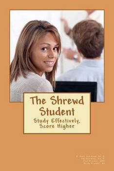 Paperback The Shrewd Student: How to Study Smarter and Get Great Grades in College Book