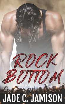 Rock Bottom - Book #2 of the Rockstar Romance