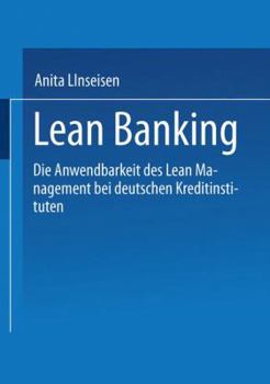 Paperback Lean Banking: Die Anwendbarkeit Des Lean Management Bei Deutschen Kreditinstituten [German] Book