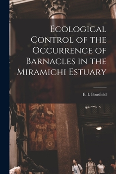 Paperback Ecological Control of the Occurrence of Barnacles in the Miramichi Estuary Book