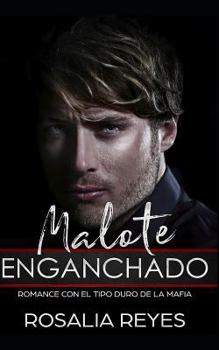 Paperback Malote Enganchado: Romance Con El Tipo Duro de la Mafia [Spanish] Book