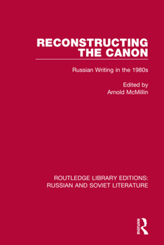 Paperback Reconstructing the Canon: Russian Writing in the 1980s Book