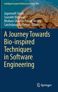 Hardcover A Journey Towards Bio-Inspired Techniques in Software Engineering Book