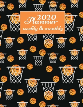 Paperback 2020 Planner Weekly And Monthly: 2020 Daily Weekly And Monthly Planner Calendar January 2020 To December 2020 - 8.5" x 11" Sized - Basketball Gifts Id Book