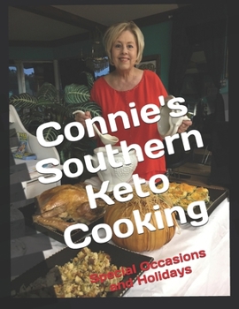 Paperback Connie's Southern Keto Cookbook: Holidays & Special Occasions Book