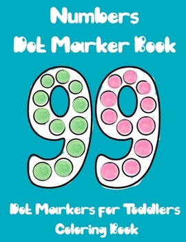 Paperback Numbers Dot Marker Book: Dot Markers for Toddlers Coloring Book - Toddlers Art Supplies - Dot Painters for Kids Activity Book