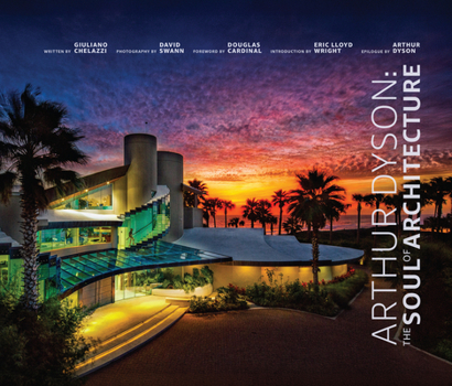 Hardcover Arthur Dyson: The Soul of Architecture Book