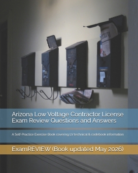 Paperback Arizona Low Voltage Contractor License Exam Review Questions and Answers: A Self-Practice Exercise Book covering LV technical & codebook information Book