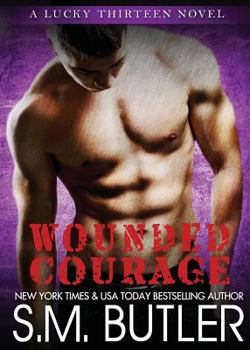 Wounded Courage - Book #2 of the Lucky Thirteen