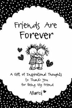 Paperback Friends Are Forever: A Gift of Inspirational Thoughts to Thank You for Being My Friend Book