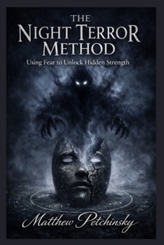 Paperback The Night Terror Method: Using Fear to Unlock Hidden Strength Book