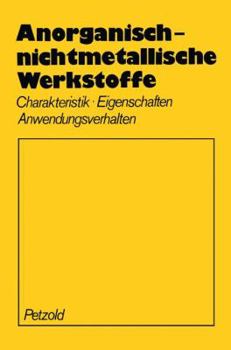 Paperback Anorganisch-Nichtmetallische Werkstoffe: Charakteristik Eigenschaften Anwendungsverhalten [German] Book