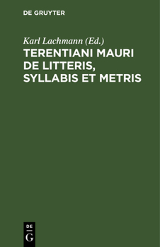 Hardcover Terentiani Mauri de Litteris, Syllabis Et Metris [Latin] Book