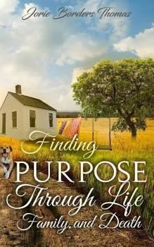 Paperback Finding Purpose Through Life, Family, and Death Book