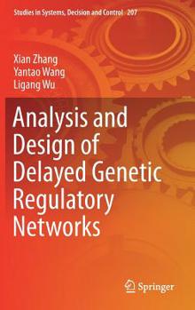 Hardcover Analysis and Design of Delayed Genetic Regulatory Networks Book