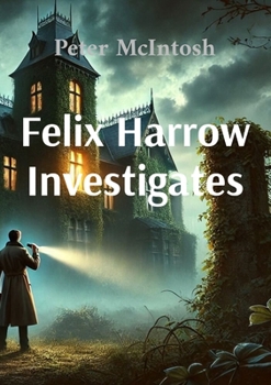Paperback Felix Harrow Investigates Book
