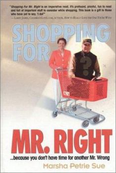 Hardcover Shopping for Mr. Right: Because You Don't Have Time for Another Mr. Wrong Book