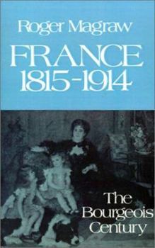 Paperback France 1815-1914:: The Bourgeois Century Book