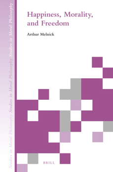 Hardcover Happiness, Morality, and Freedom Book