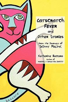 Paperback Catscratch Fever and Other Stories: From the Journals of Skinny Malink Book