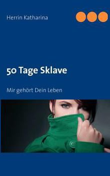 Paperback 50 Tage Sklave: Mir gehört Dein Leben [German] Book