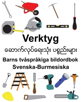 Paperback Svenska-Burmesiska Verktyg Barns tvåspråkiga bildordbok [Swedish] Book
