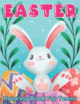 Paperback Easter Coloring Book for Teens: Easy Easter Coloring Pages Featuring Cute Bunnies, Easter Eggs And Many More For Adults Stress Relief And Relaxation Book