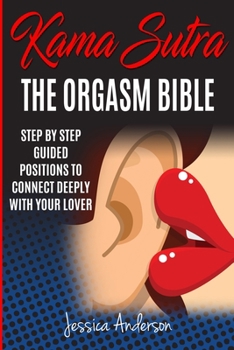 Paperback Kama Sutra: Step By Step Guided Positions To Connect Deeply With Your Lover Book