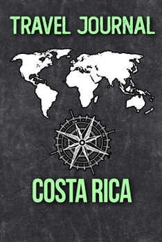 Travel Journal Costa Rica: Travel Diary and Planner | Journal, Notebook, Book, Journey | Writing Logbook | 120 Pages 6x9 | Gift For Backpacker