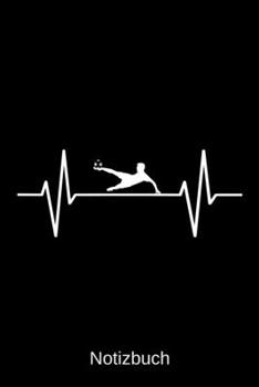 Notizbuch: Herzschlag Fußball: A5 Notizbuch | Liniert 120 Seiten | Geschenk/Geschenkidee zum Geburtstag | Weihnachten | Ostern | Vatertag | Hochzeitstag | Namenstag (German Edition)
