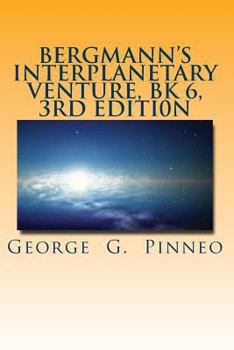 Paperback Bergmann's Interplanetary Venture, Bk 6, 3rd Edition Book
