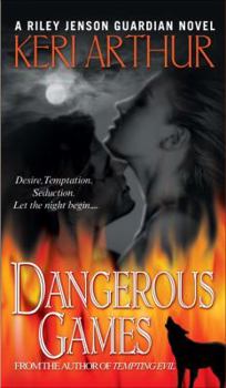 Dangerous Games - Book #4 of the Riley Jenson Guardian