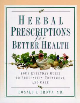 Hardcover Herbal Prescriptions for Better Health: Your Everyday Guide to Prevention, Treatment, and Care Book