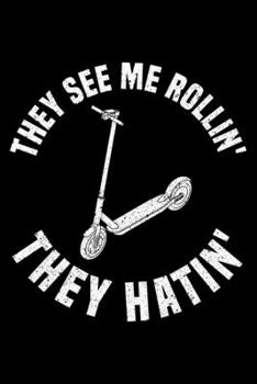 They See Me Rollin' They Hatin': Lined A5 Notebook for Escooters