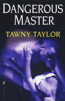 Dangerous Master - Book #3 of the Masters of Desire