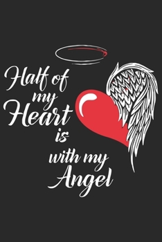 Half of my heart is with my angel: A beautiful daily planner activity book for husband as the gift of anniversary day journal and valentine day journal